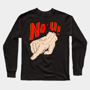 no u, no you, nope thou. comeback meme shirt. Long Sleeve T-Shirt